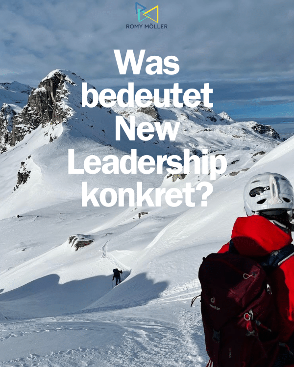 Was bedeutet Leadership? Es gibt viele New Leadership Ansätze und in diesem Blogbeitrag sehen wir uns an, was sich konkret für Führungskräfte und ihre Teams ändern kann. Auf dem Bild ist der Titeltext zu lesen und im Hintergrund ein Foto von den verschneiten Bergen zu sehen.
